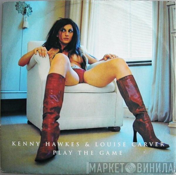 Kenny Hawkes, Louise Carver - Play The Game