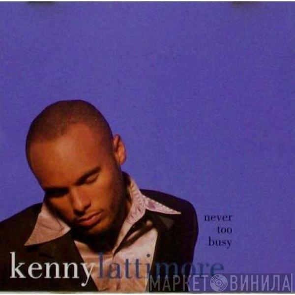 Kenny Lattimore - Never Too Busy