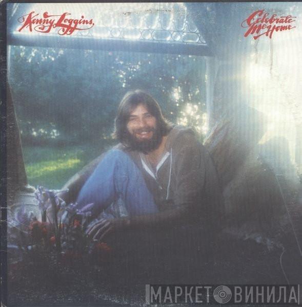 Kenny Loggins - Celebrate Me Home