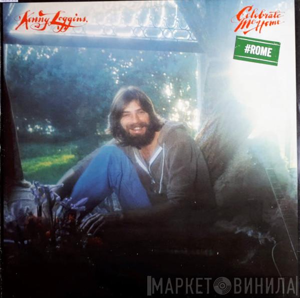  Kenny Loggins  - Celebrate Me Home