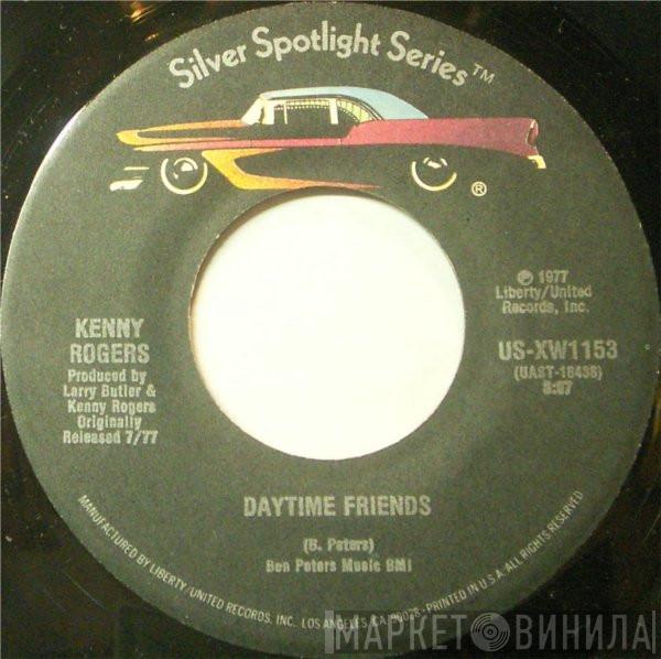  Kenny Rogers  - Daytime Friends / But You Know I Love Her