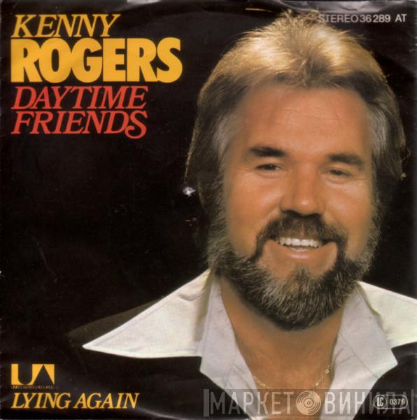  Kenny Rogers  - Daytime Friends / Lying Again