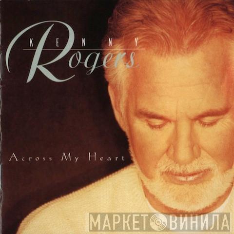  Kenny Rogers  - Across My Heart