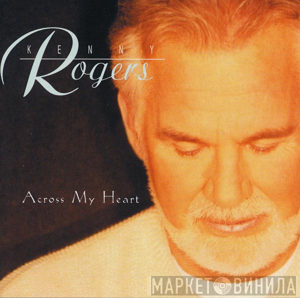 Kenny Rogers  - Across My Heart