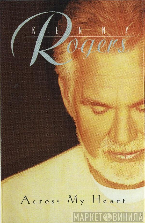  Kenny Rogers  - Across My Heart