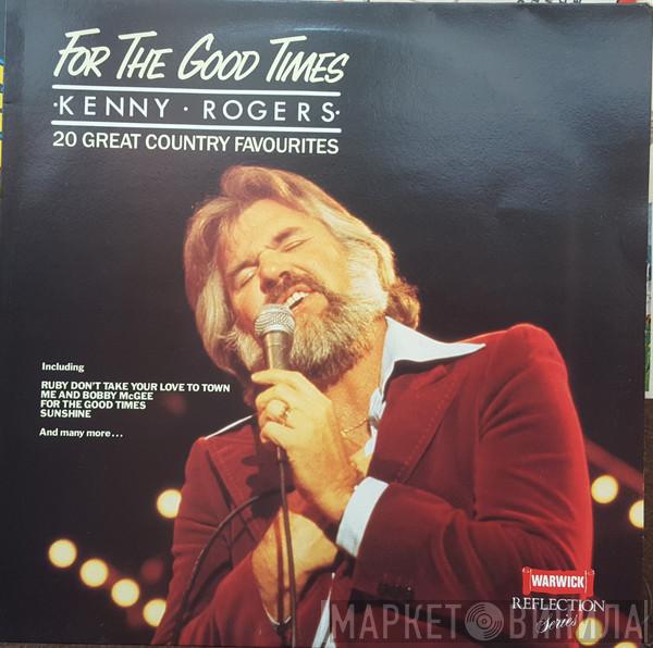 Kenny Rogers - For The Good Times - 20 Great Country Favourites