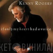 Kenny Rogers - If Only My Heart Had A Voice