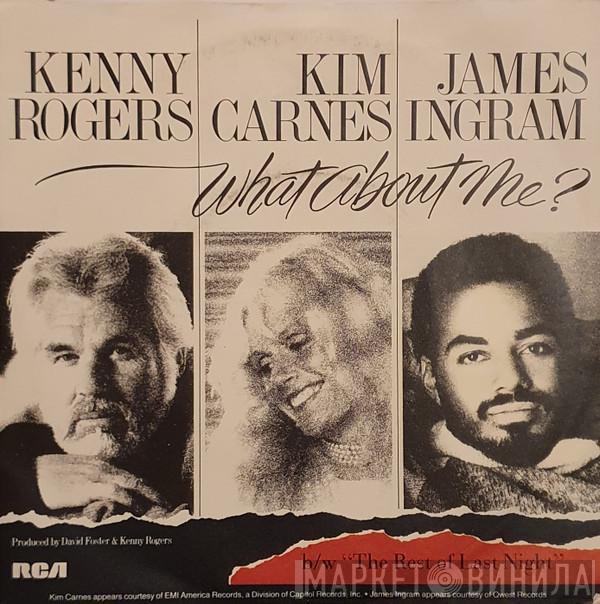 , Kenny Rogers , Kim Carnes  James Ingram  - What About Me?