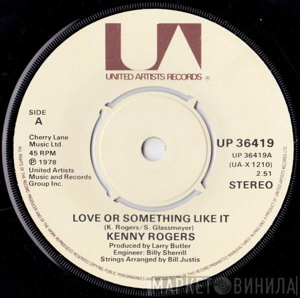  Kenny Rogers  - Love Or Something Like It