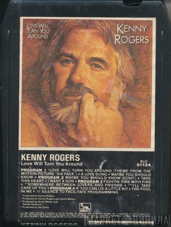  Kenny Rogers  - Love Will Turn You Around
