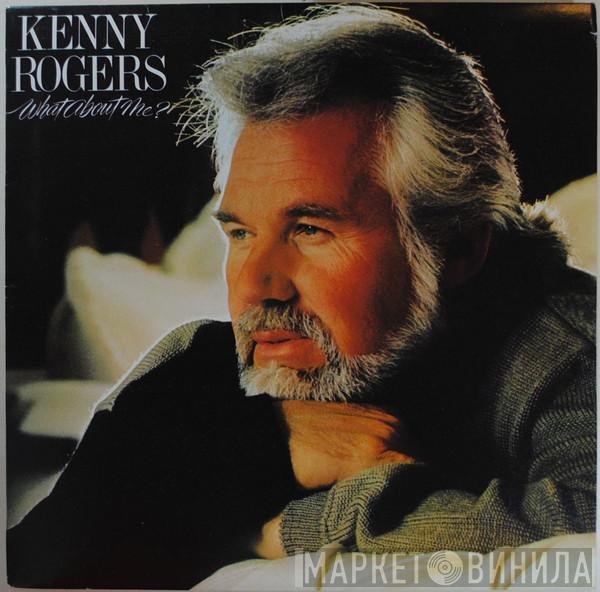 Kenny Rogers  - What About Me?