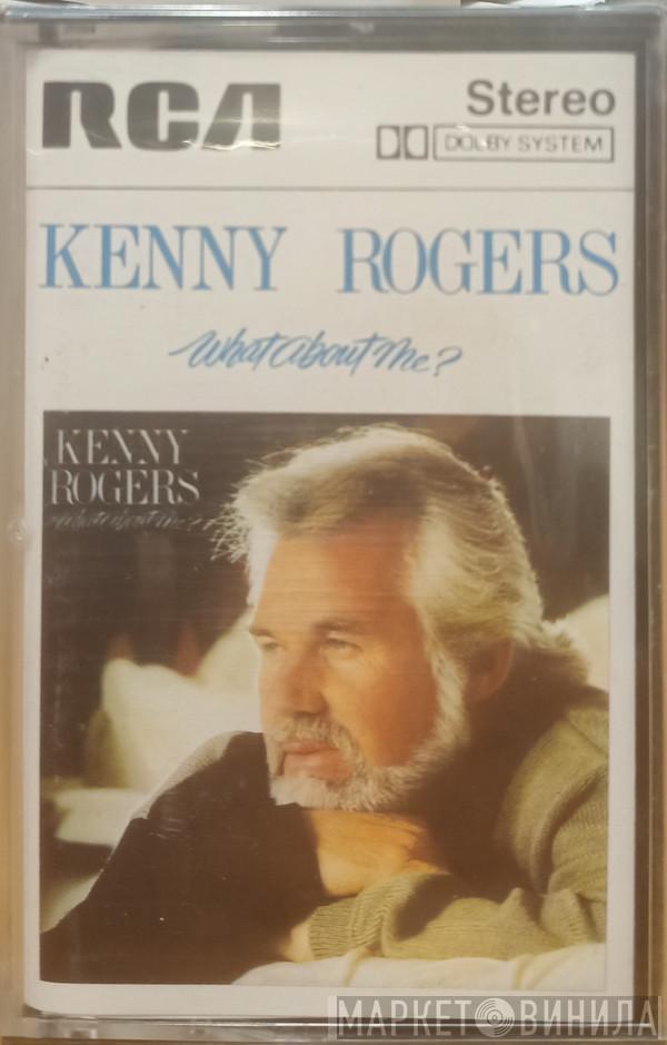  Kenny Rogers  - What About Me?