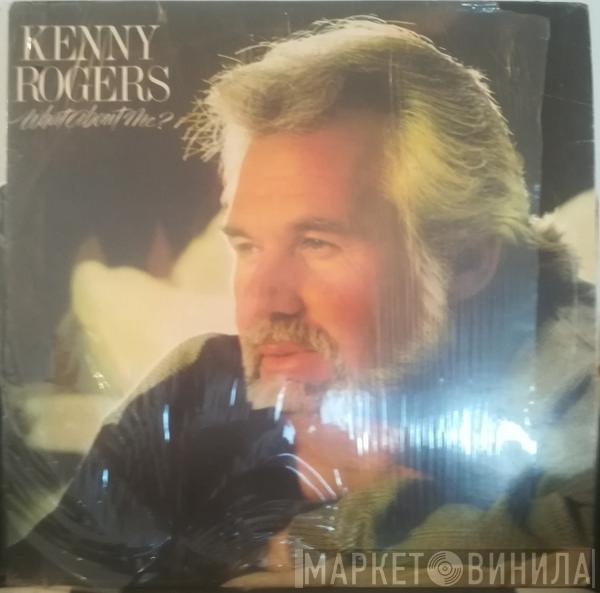  Kenny Rogers  - What About Me?