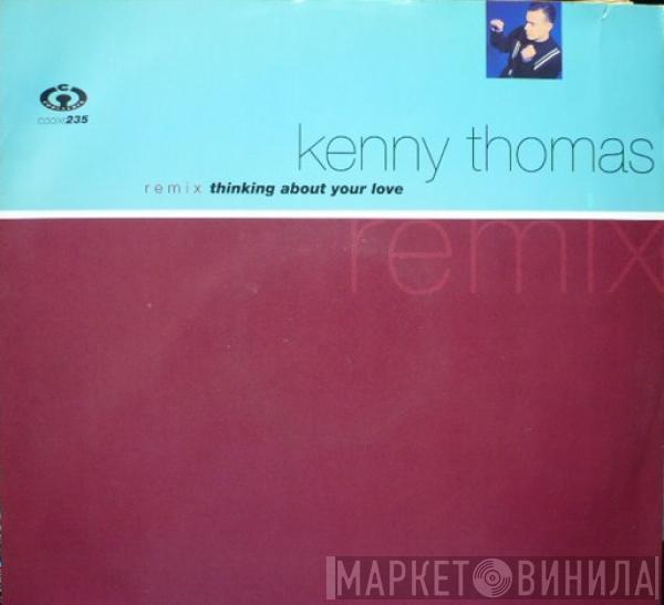 Kenny Thomas - Thinking About Your Love Remixes