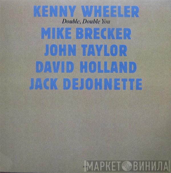 Kenny Wheeler, Michael Brecker, John Taylor , Dave Holland, Jack DeJohnette - Double, Double You