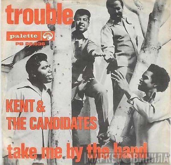  Kent & The Candidates  - Trouble / Take Me By The Hand