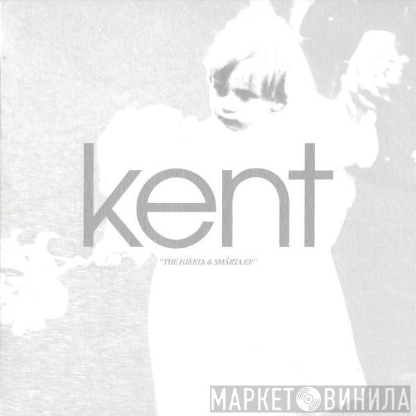 Kent  - The Hjärta & Smärta EP