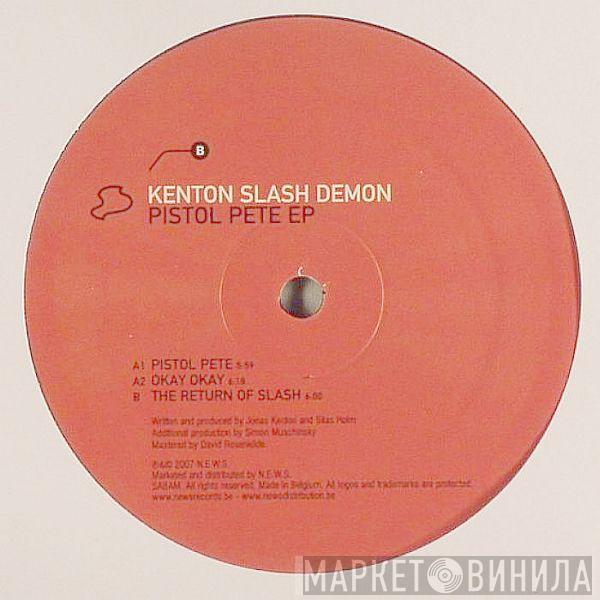 Kenton Slash Demon - Pistol Pete EP