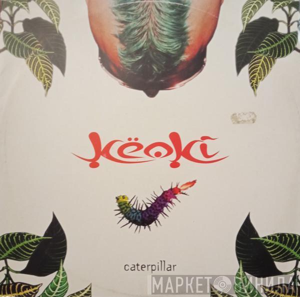 Keoki - Caterpillar