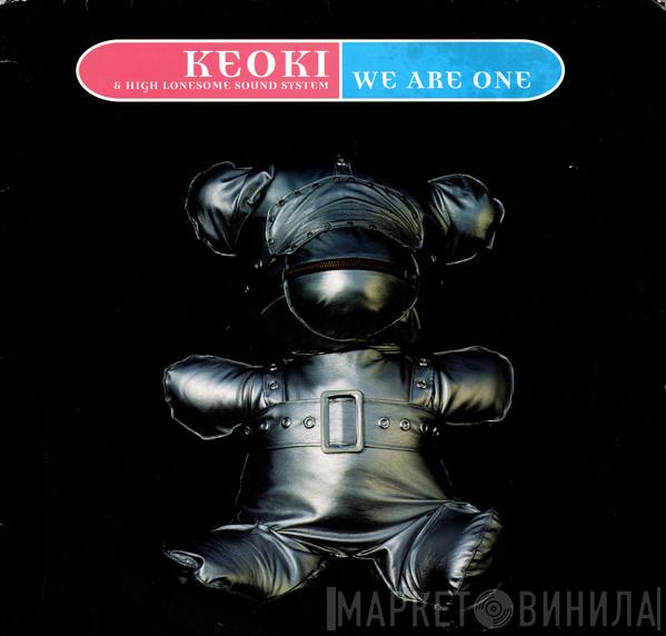 Keoki, High Lonesome Sound System - We Are One