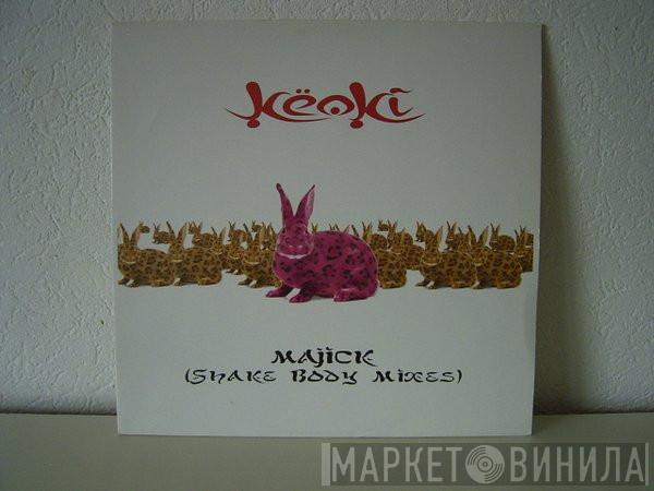 Keoki - Majick (Shake Body Mixes)