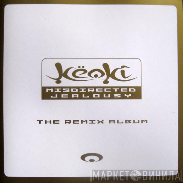 Keoki - Misdirected Jealousy - The Remix Album