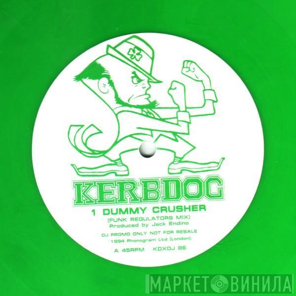 Kerbdog - Dummy Crusher