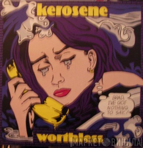 Kerosene  - Worthless