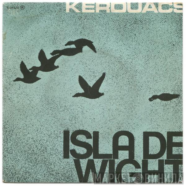 Kerouacs - Isla De Wight