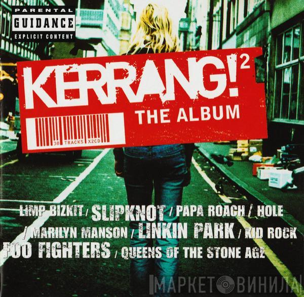  - Kerrang! 2 - The Album