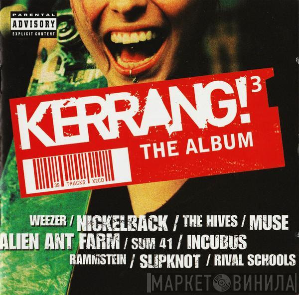  - Kerrang! 3 The Album