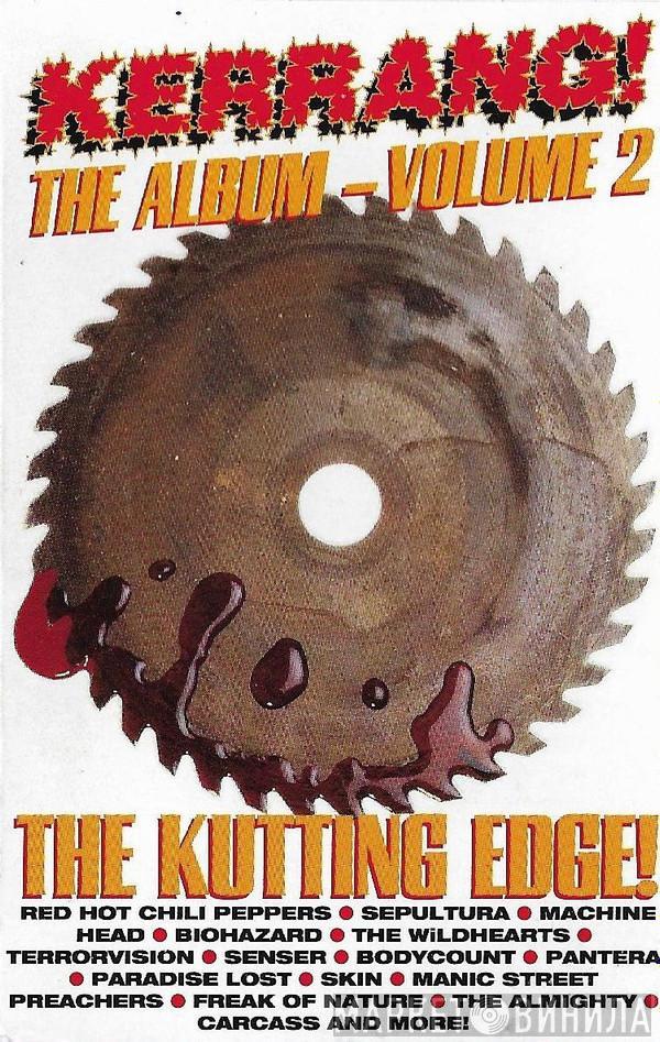  - Kerrang! The Album - Volume 2 (The Kutting Edge)