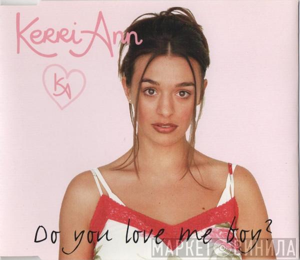Kerri-Ann - Do You Love Me Boy?