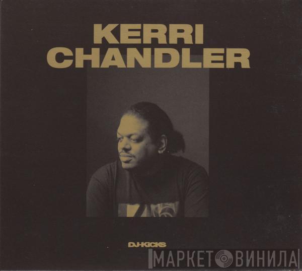 Kerri Chandler - DJ-Kicks