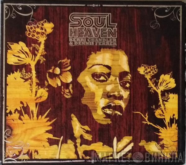 Kerri Chandler, Dennis Ferrer - Soul Heaven Presents Kerri Chandler & Dennis Ferrer