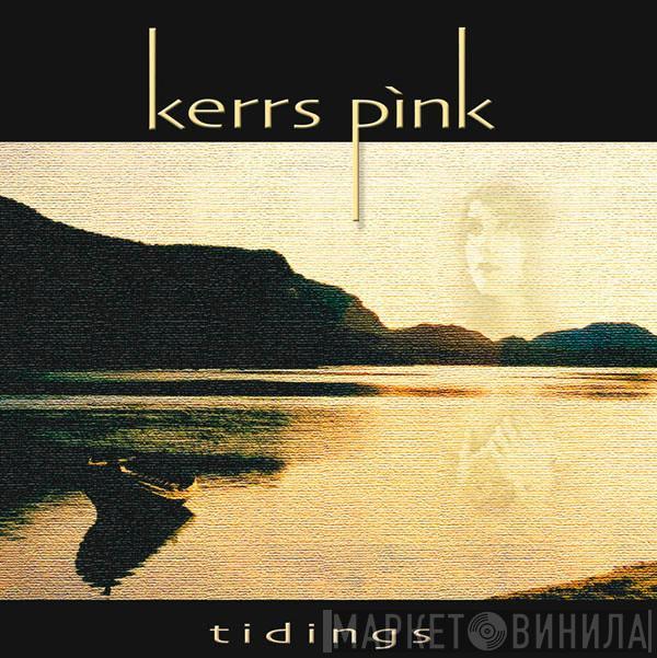 Kerrs Pink - Tidings