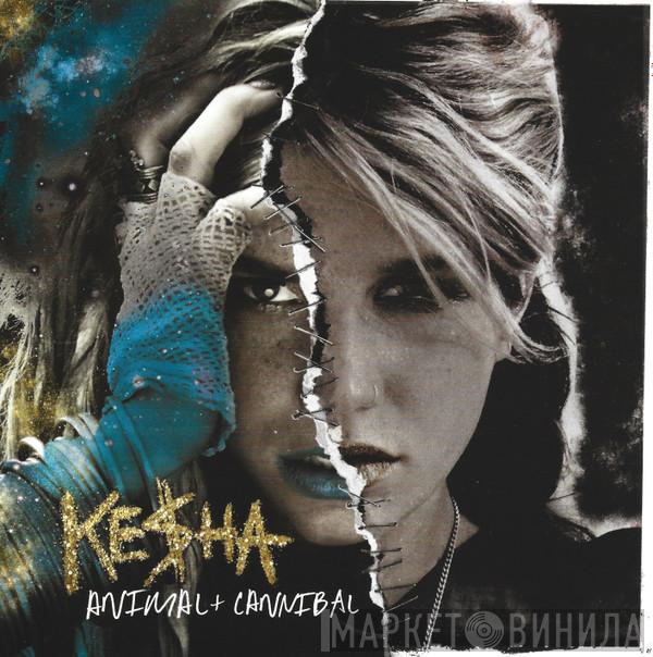 Kesha - Animal + Cannibal
