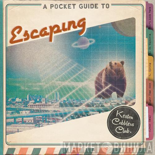 Keston Cobblers' Club - A Pocket Guide To Escaping
