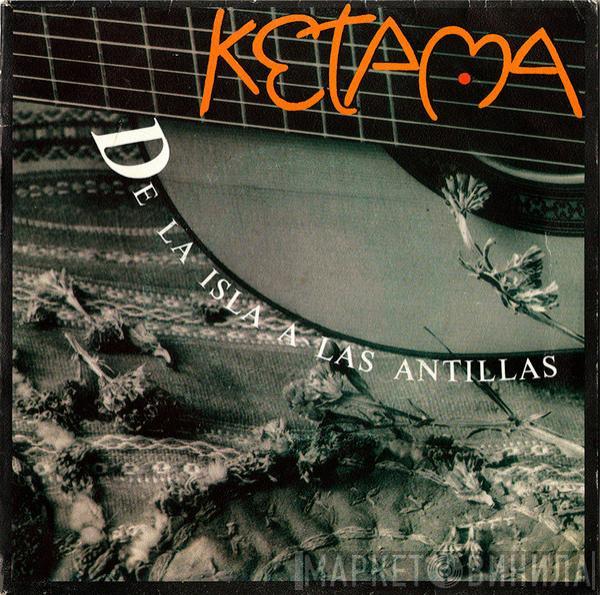  Ketama   - De La Isla A Las Antillas