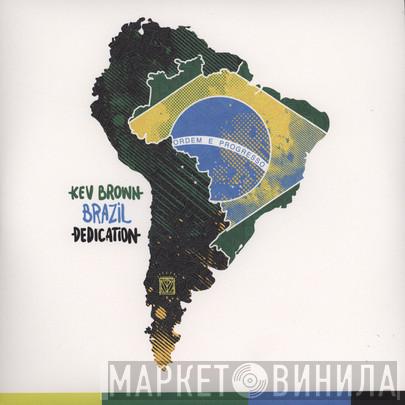 Kev Brown - Brazil Dedication