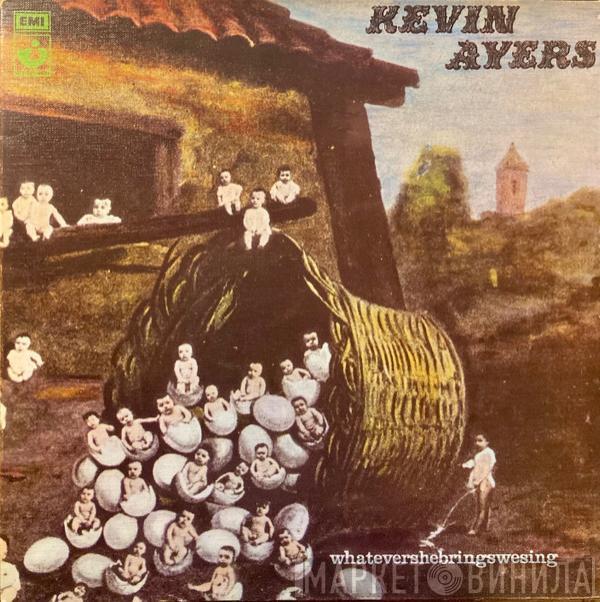 Kevin Ayers - Whatevershebringswesing