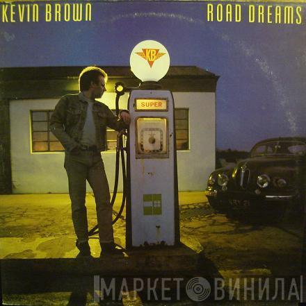 Kevin Brown - Road Dreams