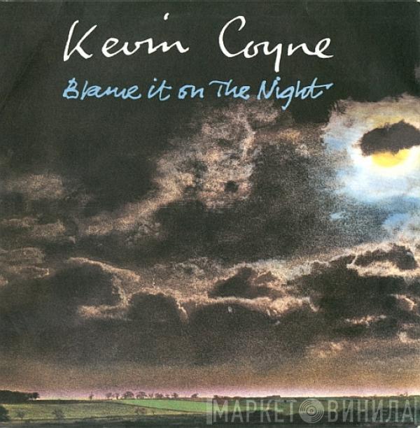 Kevin Coyne - Blame It On The Night