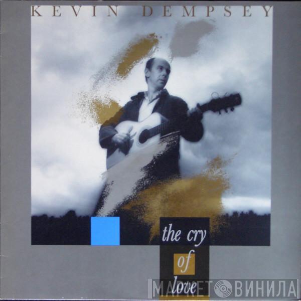 Kevin Dempsey - The Cry Of Love