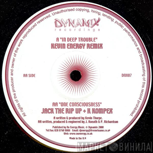Kevin Energy, Jack The Rip Up, K Complex - In Deep Trouble / One Consciousness