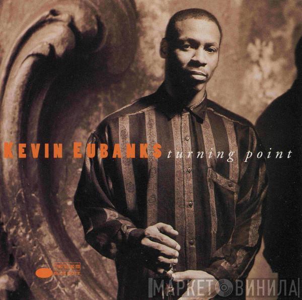 Kevin Eubanks - Turning Point