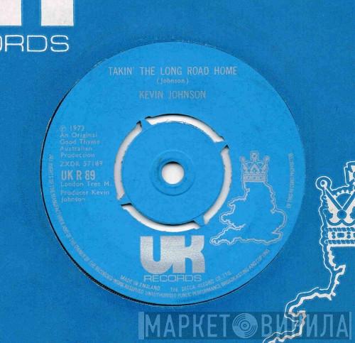 Kevin Johnson  - She's Leavin' (Bonnie Please Don't Go) / Takin' The Long Road Home