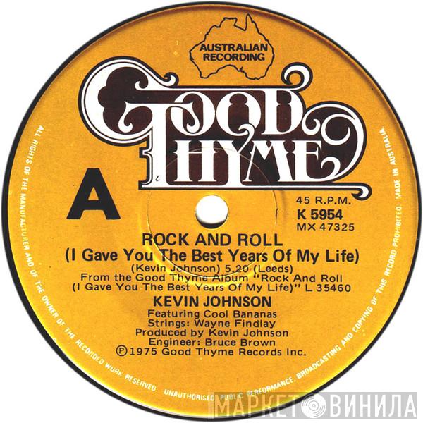  Kevin Johnson   - Rock And Roll (I Gave You The Best Years Of My Life)
