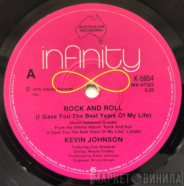  Kevin Johnson   - Rock And Roll (I Gave You The Best Years Of My Life)
