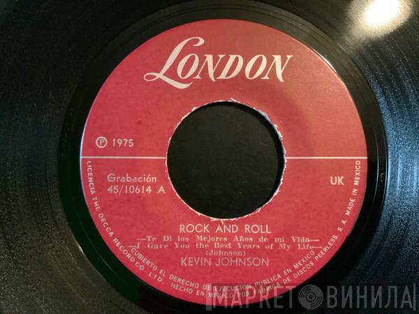  Kevin Johnson   - Rock And Roll (Te Di Los Mejores Años De Mi Vida) = (I Gave You The Best Years Of My Life)